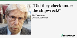 theonion:  Shipwreck Found In Search For