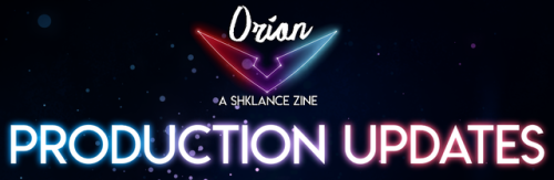                             Orion: A Shklance Zine - UpdatesA little over a week has passed since we