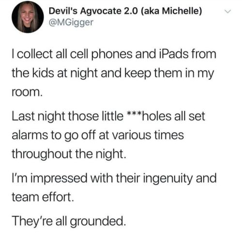 thegreenpea: outofpocket-prince:   silent-calling:   You teach them responsibility by entrusting them with these devices. You teach them teamwork by taking them away at night and storing them in your room.    My dad kept the computer locked and monitored