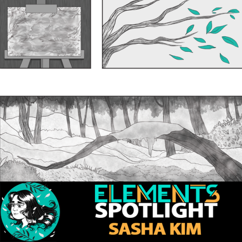 ELEMENTS: EARTH SPOTLIGHTSASHA KIMCOMIC CREATOR Sasha Kim is an illustrator in love with words as mu