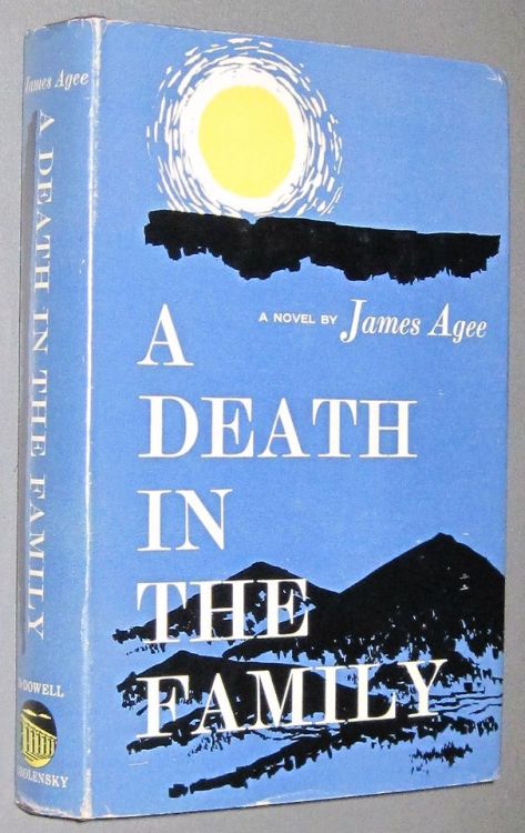 A Death in the Family. James Agee. New York: McDowell, Oblensky, 1957. First edition. Original dust 