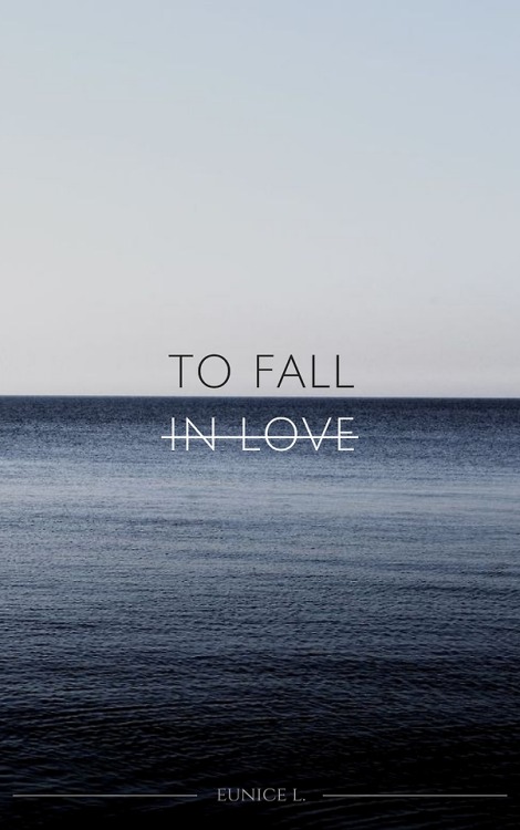to fall in love: a collection of sixteen poems on the truths of first love. that not quite feeling o