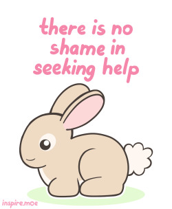inspiremoe:  There is no shame is seeking