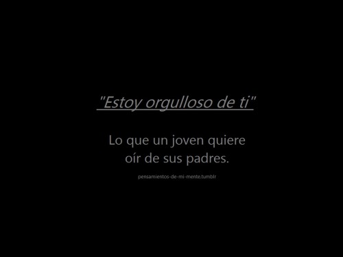 quizasnuncafuisteparami:  ayudemonos-mutuamente:  trescientassesentaycincosonrisas:  cuando mi mamá me lo dijo me puse a llorar:c nunca pensé que me lo diria :c  Blog de auto-ayuda http://tupuedes-yopuedo.tumblr.com/ porfavor, no borrar.   Ingresare