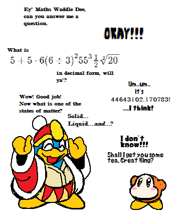 King Dedede Please Tell Us Some Cool Waddle Dee Facts!