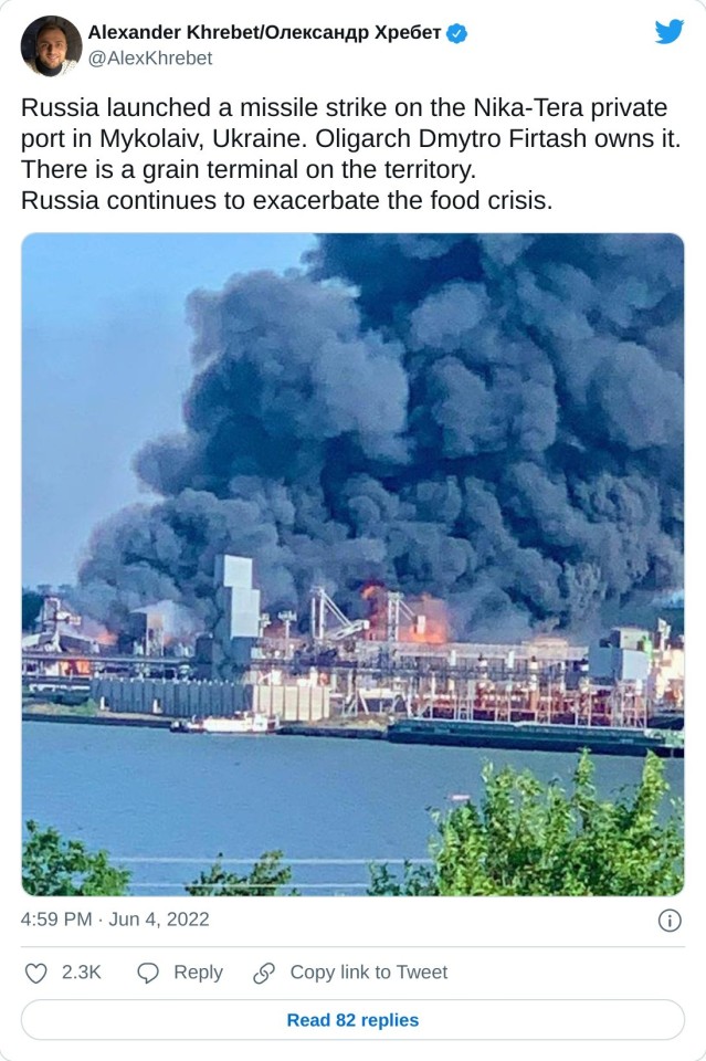 Russia launched a missile strike on the Nika-Tera private port in Mykolaiv, Ukraine. Oligarch Dmytro Firtash owns it. There is a grain terminal on the territory. Russia continues to exacerbate the food crisis. pic.twitter.com/8CU8ACZmqk — Alexander Khrebet/Олександр Хребет (@AlexKhrebet) June 4, 2022