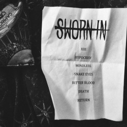 burningbrighterstill:  Sworn In’s setlist