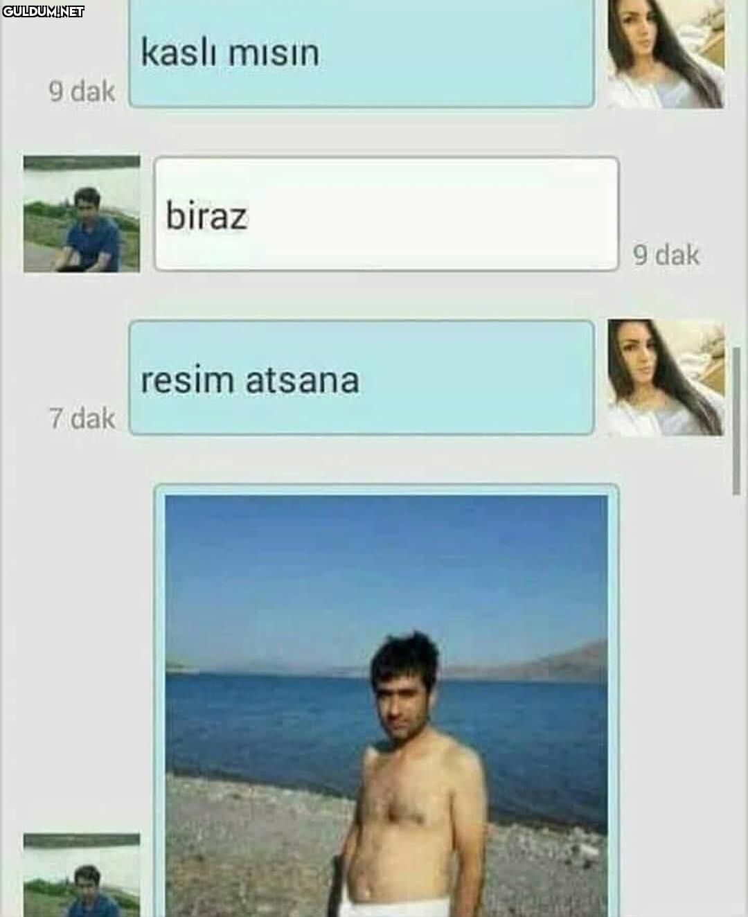 kaslı misın
9 dak
biraz
9...