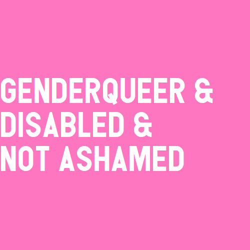nonbinarypastels:[Image Description: A pink color block with text that reads “genderqueer and disabl