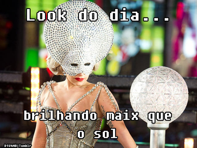 d1v4n0:  Shine bright like o sol! HAHAHAHAHAH XOREM! 