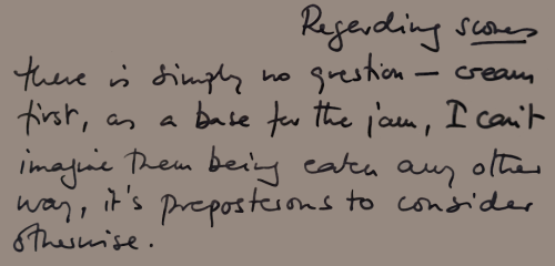 [Regarding scones, there is simply no question - cream first, as a base for the jam, I can’t i