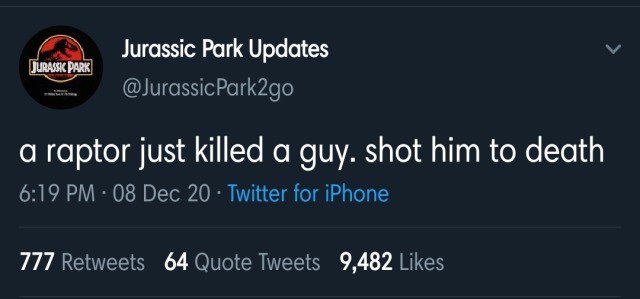 jurassic park tweet: a raptor just killed a guy. shot him to death.