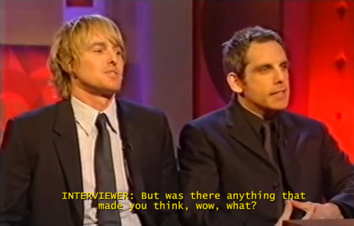 janecrockeyre:[Interview with Ben Stiller and Owen Wilson on the Jonathan Ross show, ca. 2004, just 