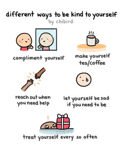 chibird:Be kind to yourselves everyone! ^^