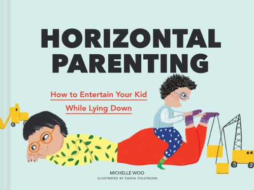 NEW ⬆️ Horizontal Parenting: How to Entertain Your Kid While Lying Down. I laughed out loud when I s