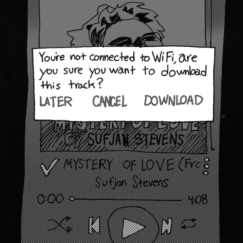 :DATA USAGE WARNING:a comic about good choices and good soundtracks from a few months ago