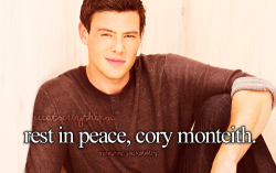 justgirlythings:  Rest in peace, Cory Monteith.