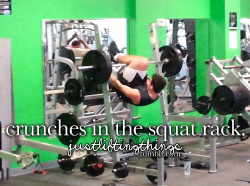 nightwiiing:  captainjaymerica:  justliftingthings:  crunches in the squat rack.Instagram:  justliftingthings  If you do this I will destroy your life.  now ive seen everything. wow.. 