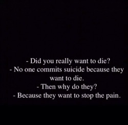 iwanttobehappy-again:  We want to stop the pain.