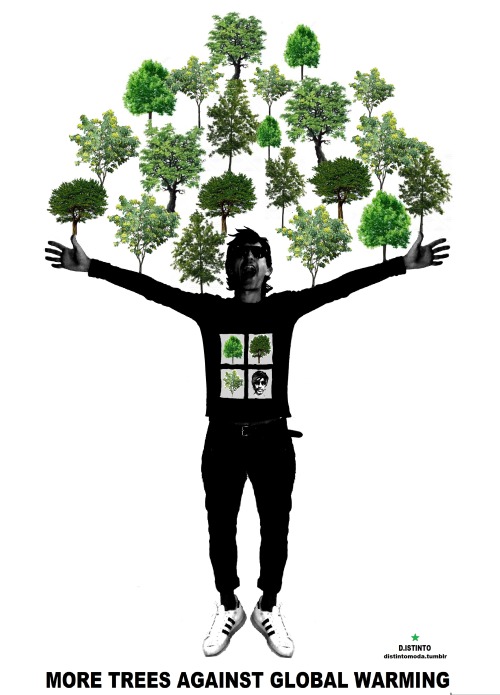 distintomoda: D.ISTINTO - PORTRAIT More trees against global warming!!! It is true, nature can help 
