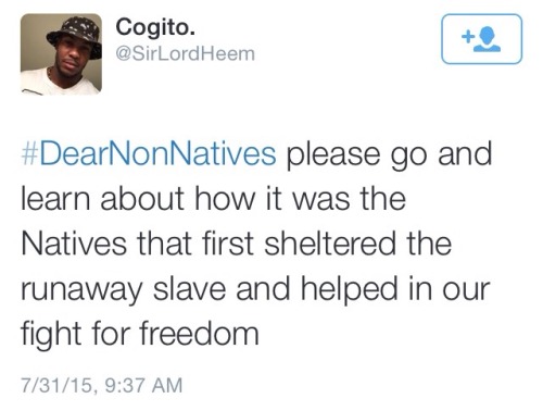 america-wakiewakie:  #DearNonNatives happened yesterday. Signal boost this and support! This hashtag needs more traction. 