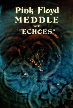 soundsof71:  Pink Floyd, Meddle with “Echoes” October 30, 1971