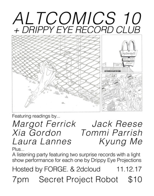 Altcomics 10 + Drippy Eye Record Club7—11PM 11.12 Secret Project Robot 1186 Broadway, Brooklyn, NY 1