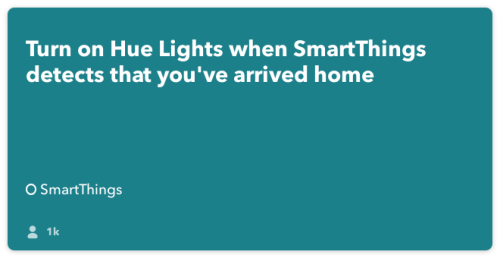IFTTT Recipe: Turn on Hue Lights when SmartThings detects that you've arrived home