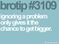 brotips:  As problems tend to do. -Sketch Posters