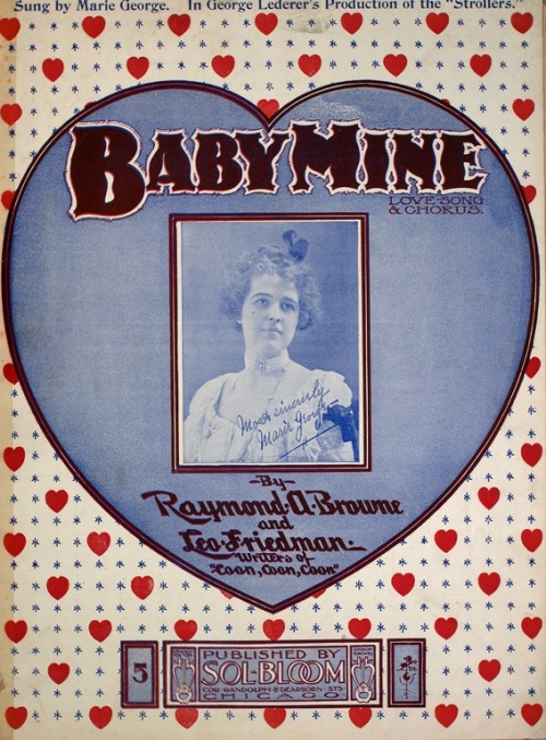 Baby Mine. Love Song &amp; Chorus. Raymond A. Browne (composer). Leo. Friedman (compos