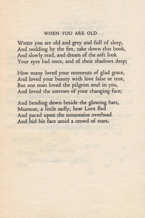 an-overwhelming-question:W.B. Yeats - When You Are Old, 1893