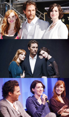 thechastaintribute:  Jessica Chastain favorite of 2014 - with Anne Hathaway &amp; Matthew McConaughey 