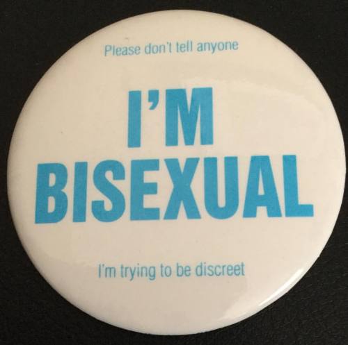 lgbt-history-archive:“Please don’t tell anyone … I’M BISEXUAL … I’m trying to be discreet” pinback, 