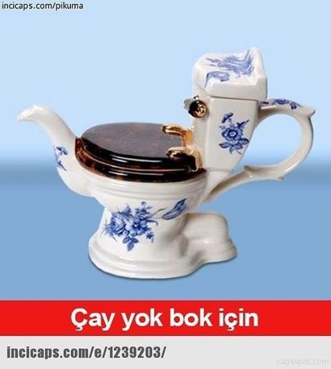 Çay yok bok için