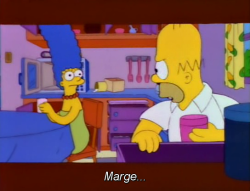 laredesbastaeinfinita:  Me parece más gracioso en castellano… &ldquo;Marge… donde esta eso que… TACA y a la boca!&rdquo;