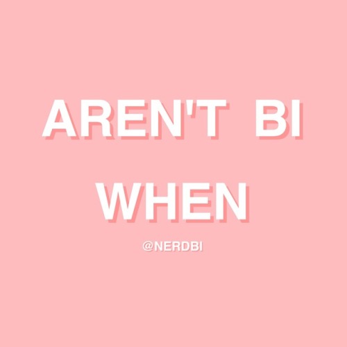 nerdbi: Bisexuality means that you’re attracted to two or more genders. Bi people aren’t