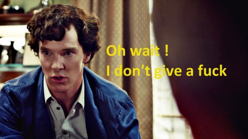 thebusylilbee: Sherlock: 50 shades of not giving a fuck (in HD tho) Bonus Edit: John’s reactio