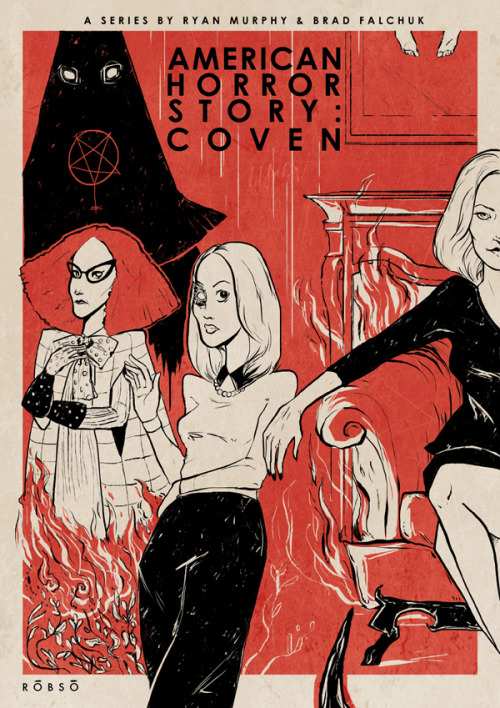 canis-maior:  American Horror Story: Coven by Roberto Sánchez Prints / Twitter / Behance American Horror Story: Murder House American Horror Story: Asylum 