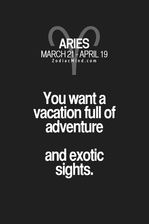zodiacmind:  The kind of vacation your sign wants!