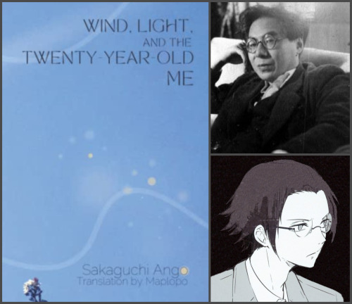 bsd-bibliophile: Wind, Light, and the Twenty-Year-Old Me by Sakaguchi AngoTranslated by MaplopoBuy i