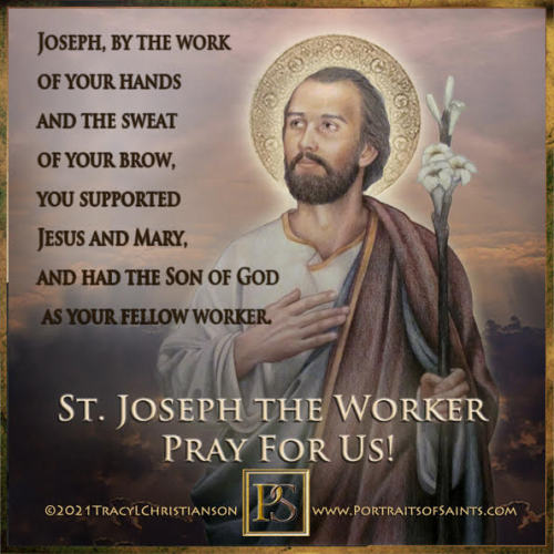 Happy Feast DaySaint Joseph Feast day: March 19 May 1Patronage: The Catholic Church, unborn children