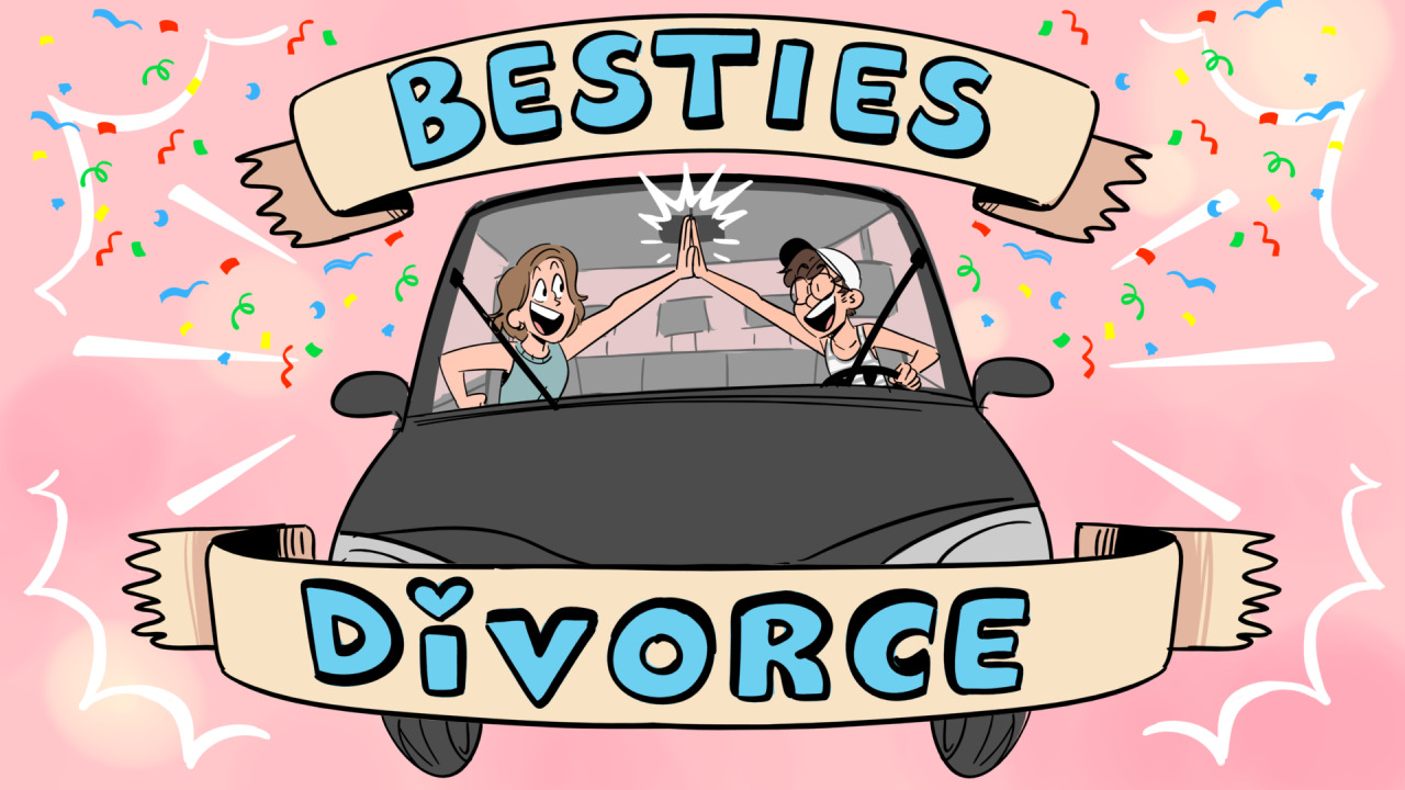 comic panel 3: a view from outside the car with lake and meg high fiving inside, confetti explodes around the car and two banners at the top and bottom read “BESTIES DIVORCE"