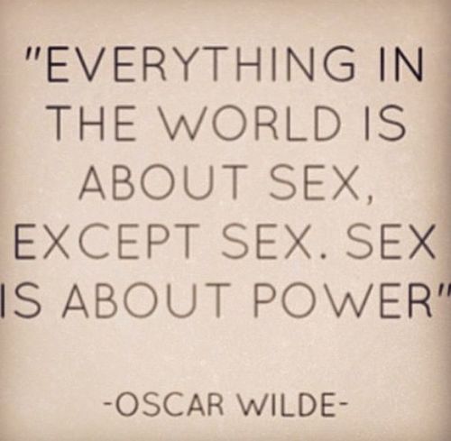dolly-rotten:  &ldquo;everything in the world is about sex, except sex. Sex is