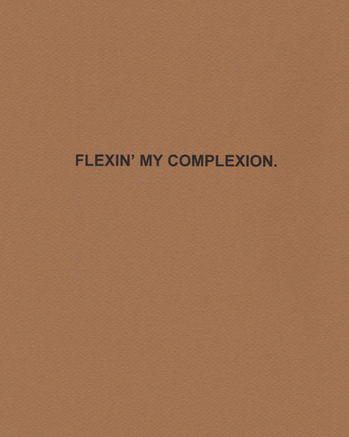 kameelahwrites:STRAIGHT FLEXIN’/Flexin’ My Complexion // Kameelah Janan Rasheed // www.kameelahr.com