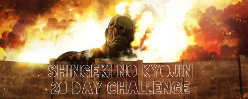 So I Couldnt Find Any Shingeki No Kyojin Challenges, So I Made One Myself! I Know Theyre Usually 30 Days,