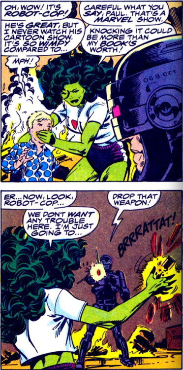 atmos-spheres:  She-Hulk vs Robocop!  She-Hulk needs to do us all a favor and take out that phony thing being passed off as “robocop” now.
