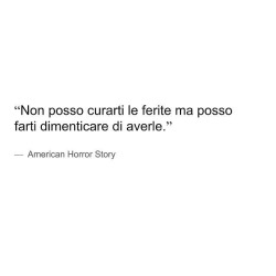 lostinconfusionlikeanillusion96:  fioridipescoappassiti:  &ldquo;Non posso curarti le ferite, ma posso farti dimenticare di averle.&rdquo;  Mmh