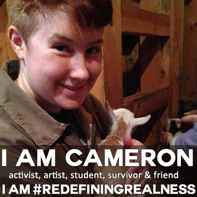 I am a trans masculine teenager and I’m proud of how far I’ve come since I came out. I am fighting for change and learning who I am. My struggles are still my struggles, but I’m still here.
I am Cameron.
I am an activist, artist, student, survivor,...