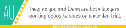 silencethroughwords:  “My client and I need to review this for a few days before we give you a decision.”You crossed your legs and sank back in your seat, your arms crossed over your chest. “Let’s cut the crap, shall we?” Dean raised his eyebrows