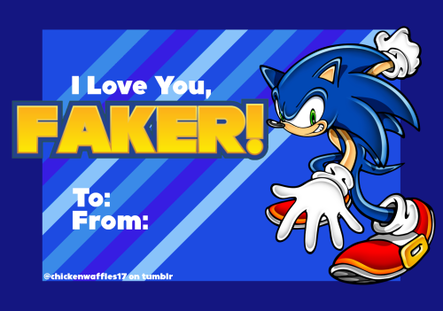 A Valentine's Day card, with Sonic the Hedgehog posing on the right. There is white text next to him that reads "I Love You,", and under that, yellow and blue text in the same font used for the Sonic logo, reading "FAKER!" Under that is white text that says "To:
From:". This is all taking place over a blue, stripy background with a dark blue frame.